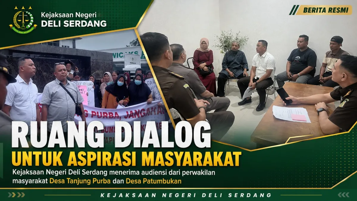 Ruang Dialog untuk Aspirasi Masyarakat, Kejaksaan Negeri Deli Serdang menerima audiensi dari perwakilan masyarakat Desa Tanjung Purba dan Desa Patumbukan