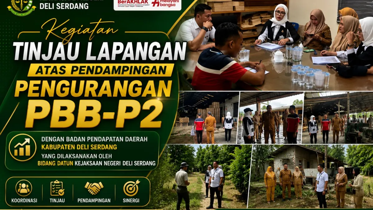 Kegiatan Tinjau Lapangan Atas Pendampingan Pengurangan PBB-P2 Dengan Badan Pendapatan Daerah Kabupaten Deli Serdang Yang Di laksanakan Oleh Bidang Datun Kejaksaan Negeri Deli Serdang