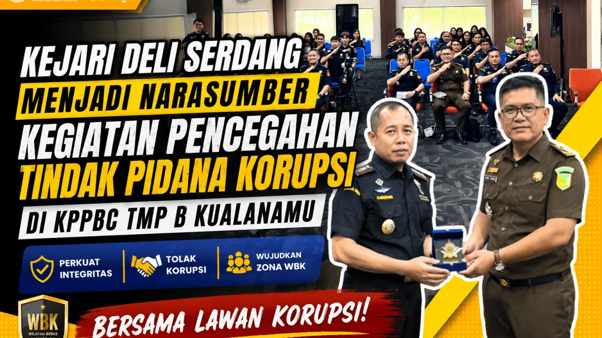 Kasi Pidsus Kejari Deli Serdang menjadi Narasumber Kegiatan Pencegahan Tindak Pidana Korupsi di KPPBC TMP B Kualanamu